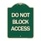 Signmission Do Not Block Access Heavy-Gauge Aluminum Architectural Sign, 24" H, G-1824-24189 A-DES-G-1824-24189 - alternate 1
